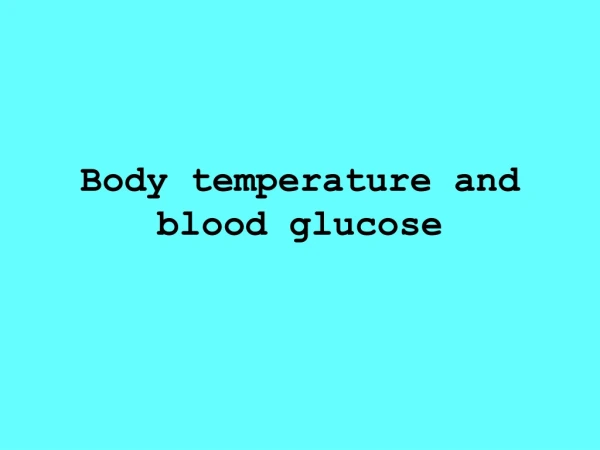 Body temperature and blood glucose