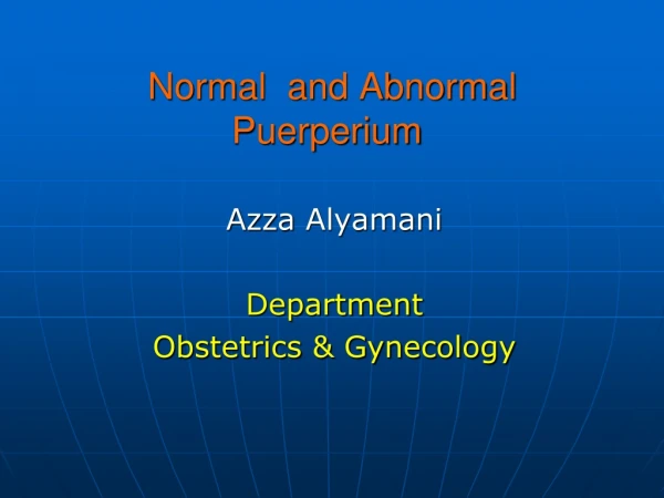 Normal  and Abnormal Puerperium