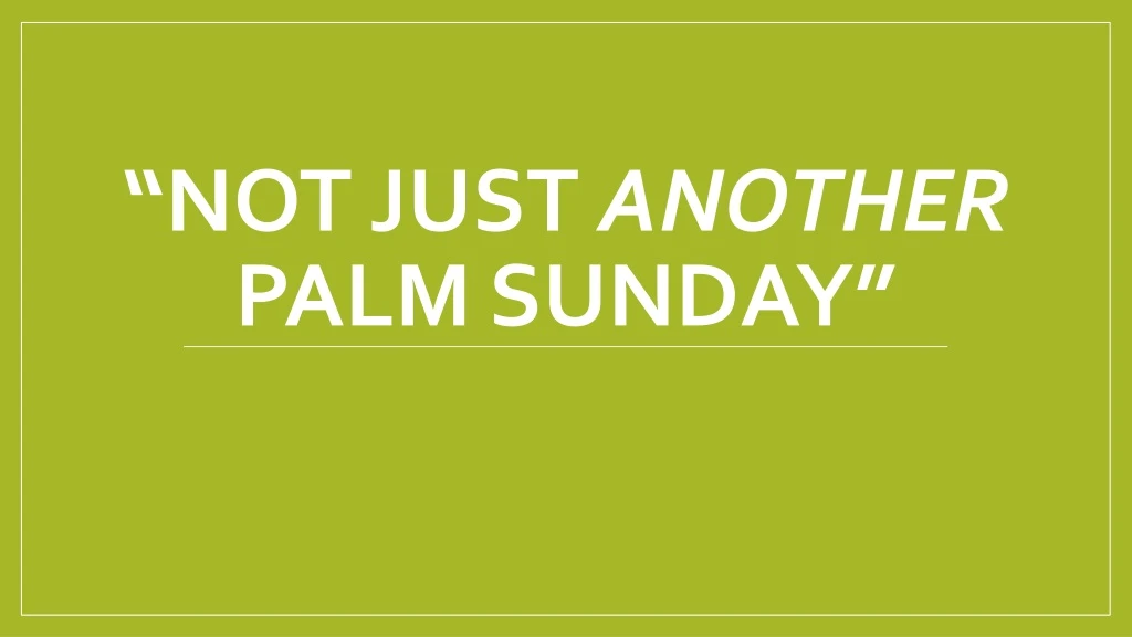not just another palm sunday