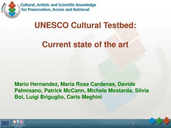 UNESCO Cultural Testbed:  Current state of the art