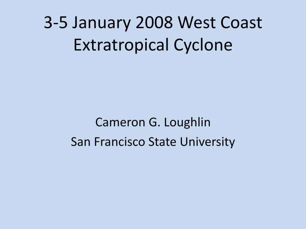 3 5 january 2008 west coast extratropical cyclone