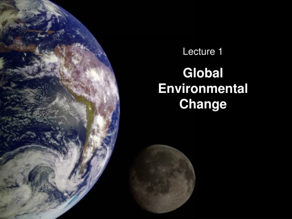 Lecture 1 Global Environmental Change