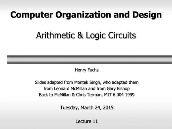 Computer Organization and Design Arithmetic &amp; Logic Circuits