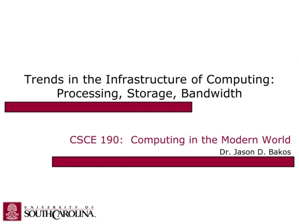 Trends in the Infrastructure of Computing:  Processing, Storage, Bandwidth