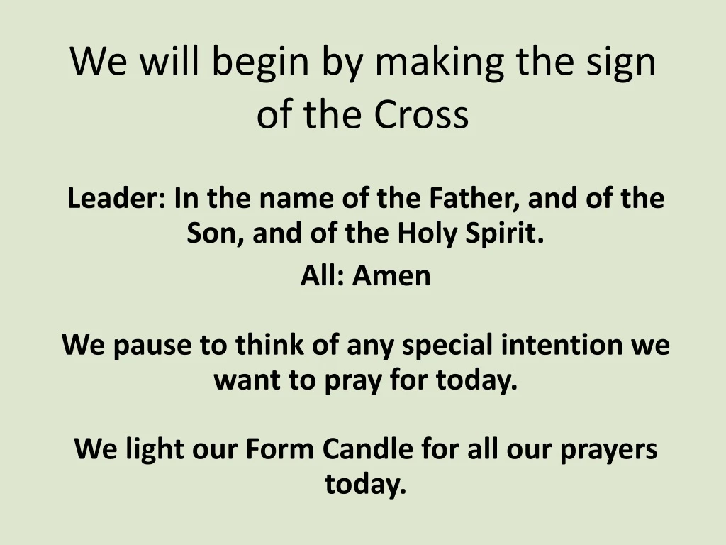 we will begin by making the sign of the cross