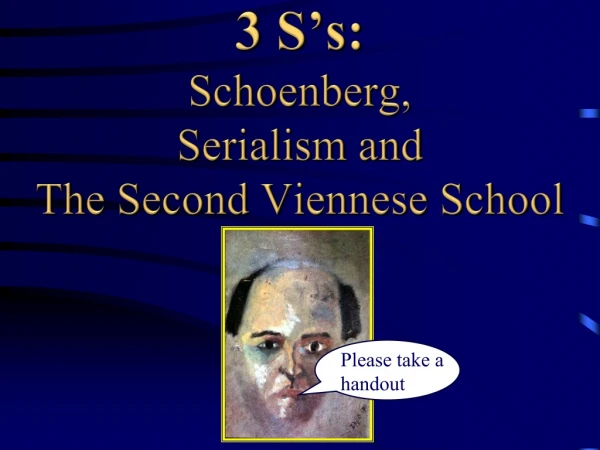 3 S’s: Schoenberg,  Serialism  and The Second Viennese School