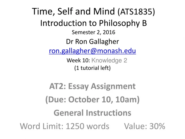 Time, Self and Mind  (ATS1835) Introduction to Philosophy B Semester 2, 2016