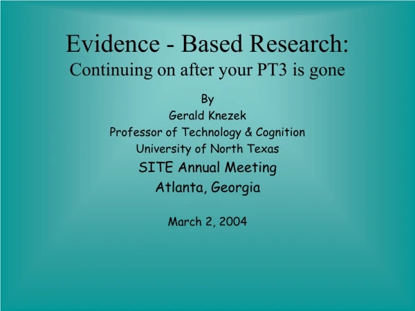 Evidence - Based Research: Continuing on after your PT3 is gone
