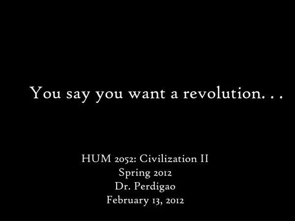 You say you want a revolution. . .