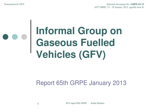 Informal Group on Gaseous Fuelled Vehicles (GFV)