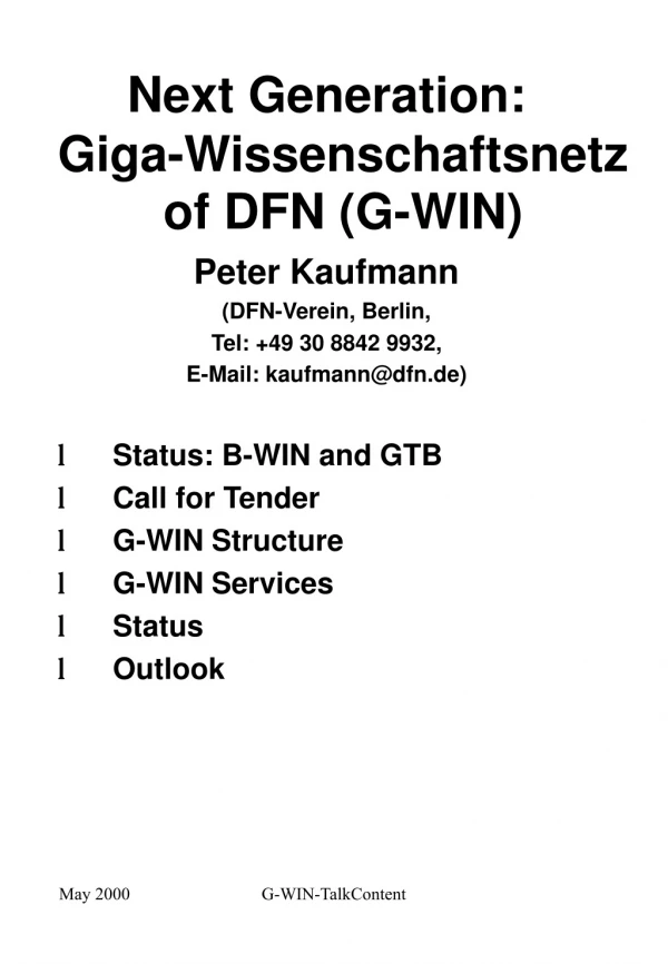 Next Generation:      Giga-Wissenschaftsnetz of DFN (G-WIN) Peter Kaufmann (DFN-Verein, Berlin,