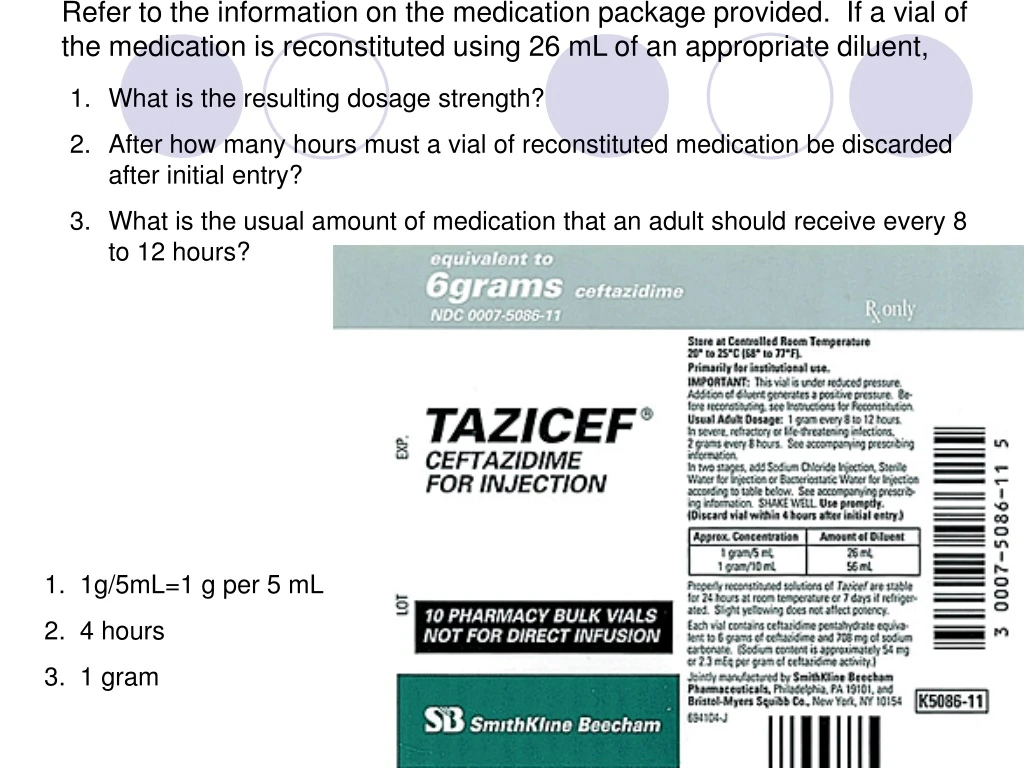 refer to the information on the medication