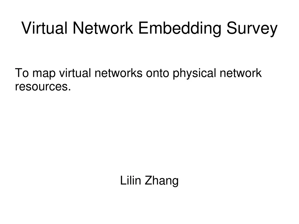 to map virtual networks onto physical network resources lilin zhang