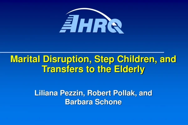 Marital Disruption, Step Children, and Transfers to the Elderly