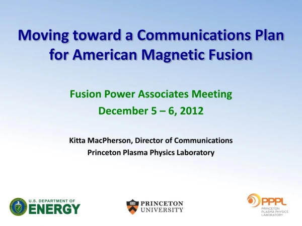 Moving toward a Communications Plan for American Magnetic Fusion