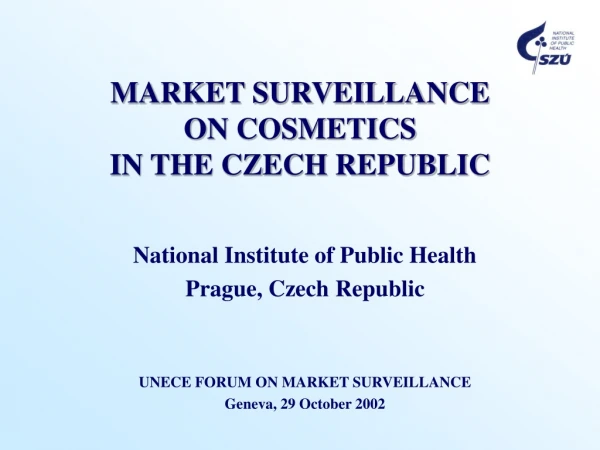 MARKET SURVEILLANCE  ON COSMETICS  IN THE CZECH REPUBLIC