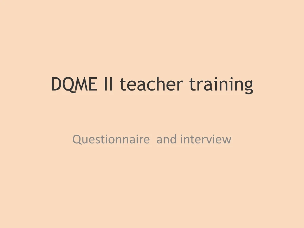 dqme ii teacher training