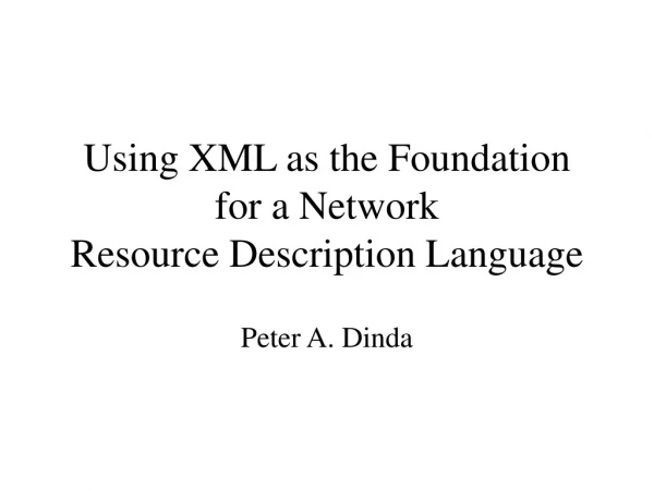 Using XML as the Foundation for a Network Resource Description Language
