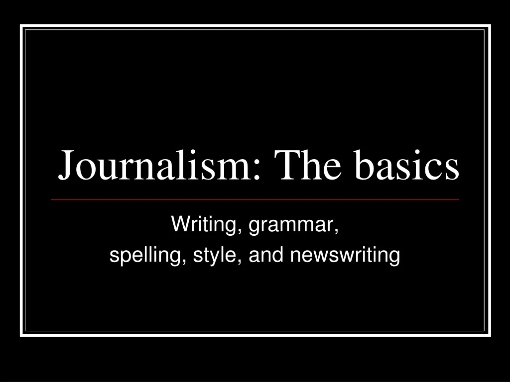 journalism the basics