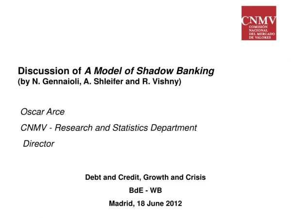 Discussion of  A Model of Shadow Banking (by N. Gennaioli, A. Shleifer and R. Vishny)