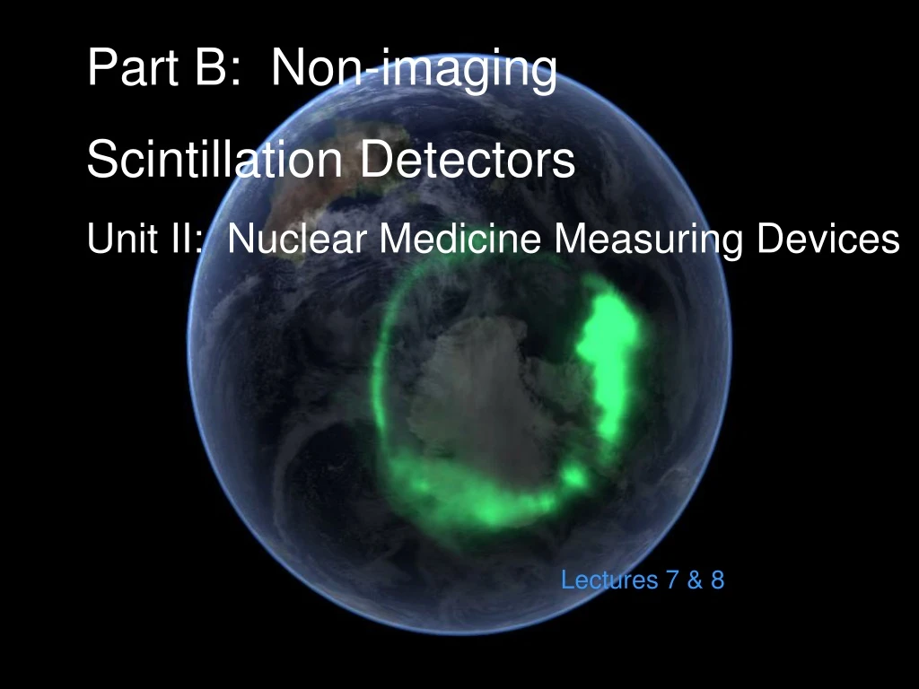 part b non imaging scintillation detectors unit