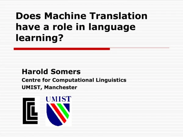 Does Machine Translation have a role in language learning?
