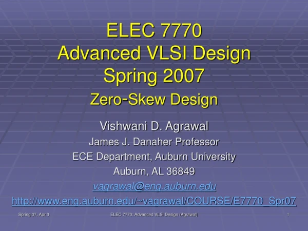 ELEC 7770 Advanced VLSI Design Spring 2007 Zero - Skew Design
