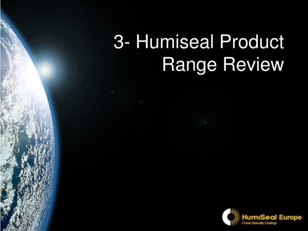 3- Humiseal Product Range Review