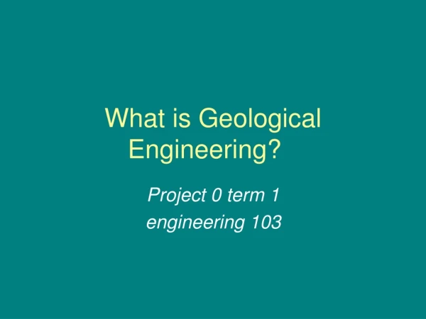 What is Geological Engineering?