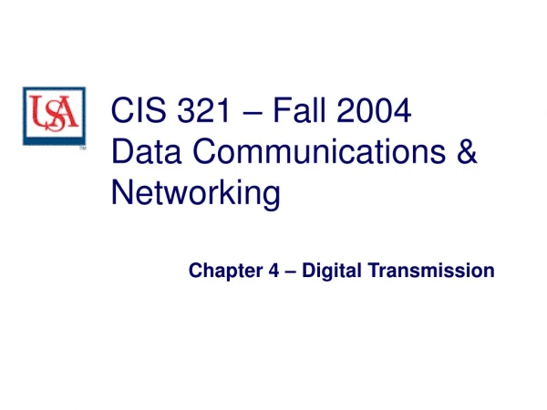 CIS 321 – Fall 2004 Data Communications &amp; Networking