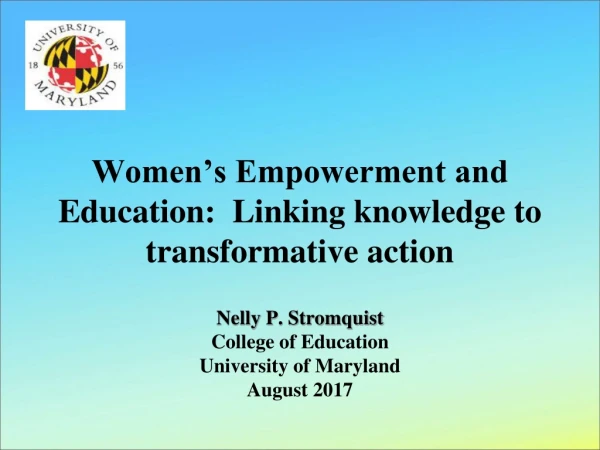 Women’s Empowerment and Education:  Linking knowledge to transformative action