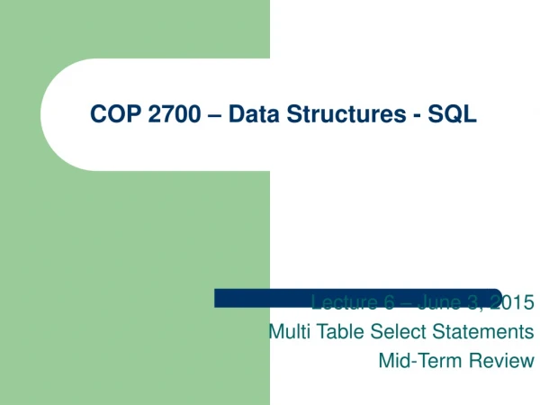 COP 2700 – Data Structures - SQL