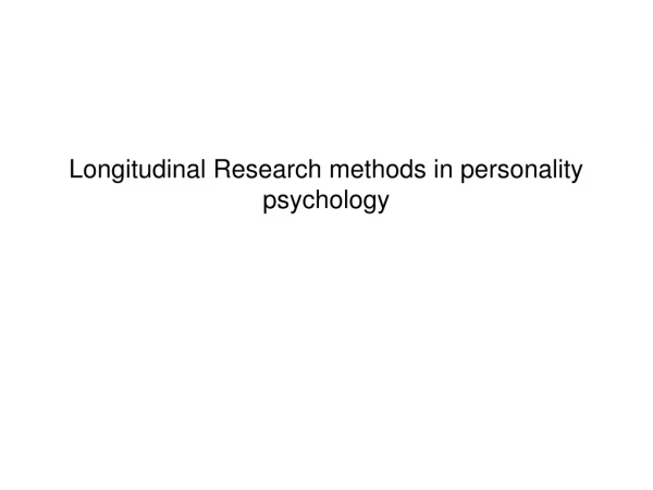 Longitudinal Research methods in personality psychology