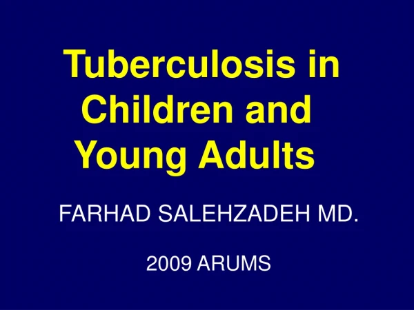 Tuberculosis in Children and  Young Adults