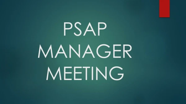 PSAP MANAGER MEETING