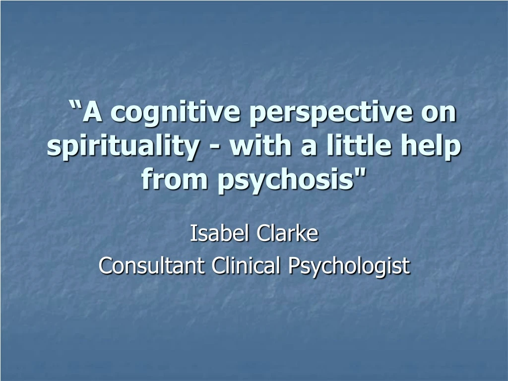 a cognitive perspective on spirituality with a little help from psychosis