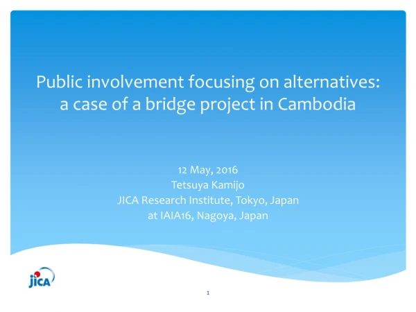 Public involvement focusing on alternatives:  a case of a bridge project in Cambodia