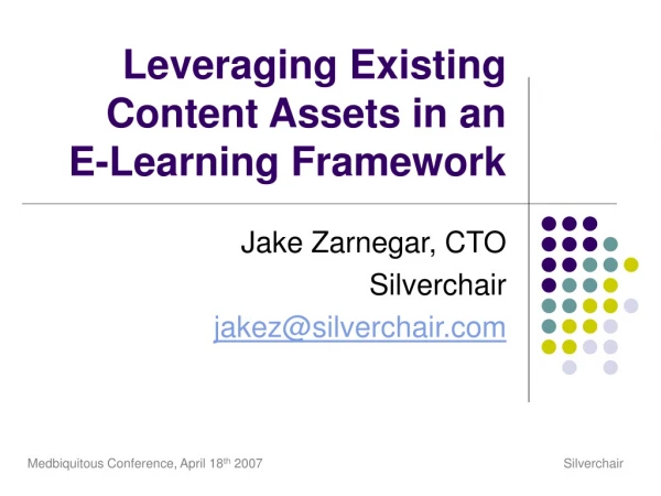 Leveraging Existing Content Assets in an  E-Learning Framework