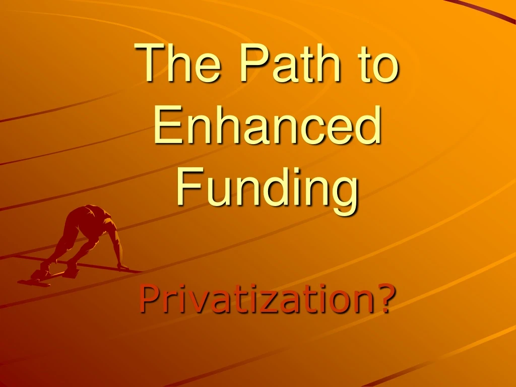 the path to enhanced funding