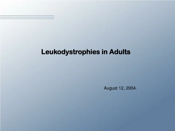 Leukodystrophies in Adults