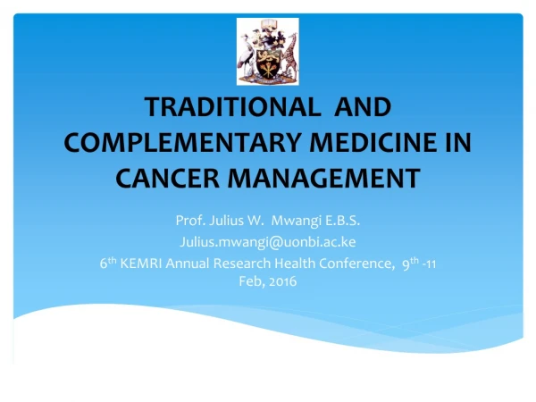 TRADITIONAL  AND COMPLEMENTARY MEDICINE IN CANCER MANAGEMENT