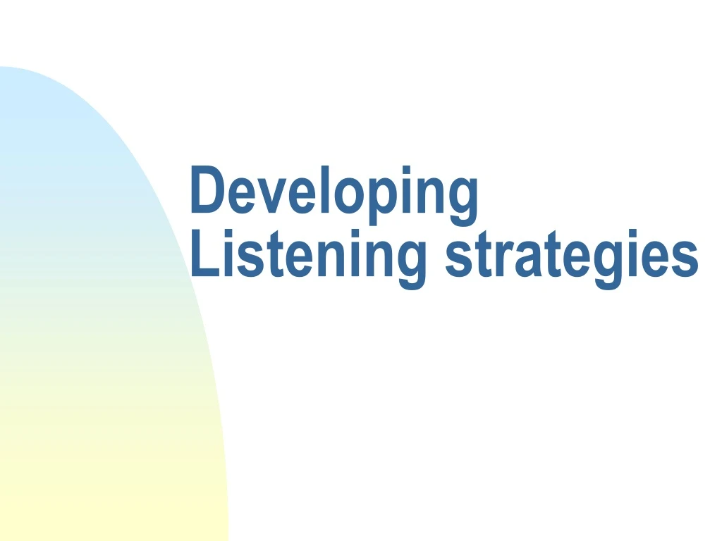developing listening strategies