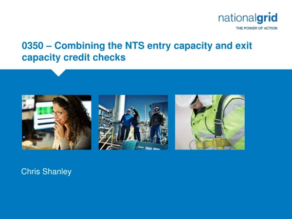 0350  – Combining the NTS entry capacity and exit capacity credit checks