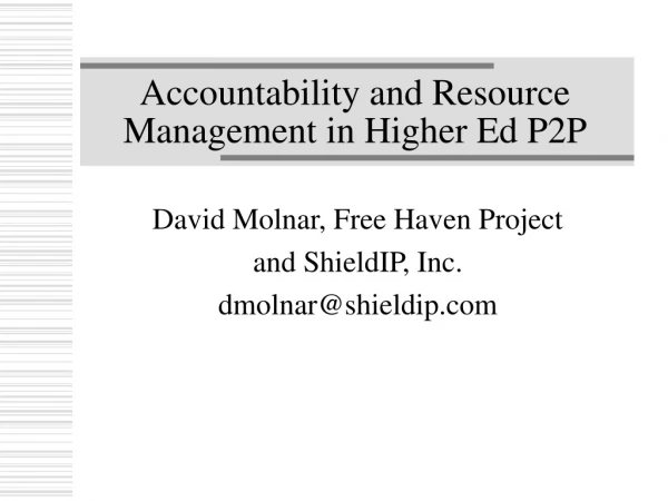 Accountability and Resource Management in Higher Ed P2P