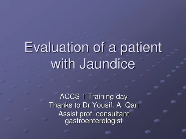 Evaluation of a patient with Jaundice