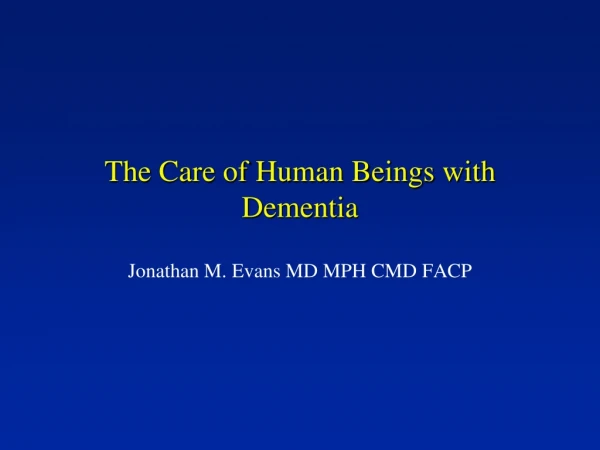 The Care of Human Beings with Dementia