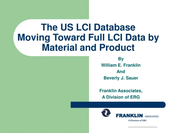 The US LCI Database  Moving Toward Full LCI Data by Material and Product