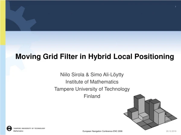 Moving Grid Filter in Hybrid Local Positioning