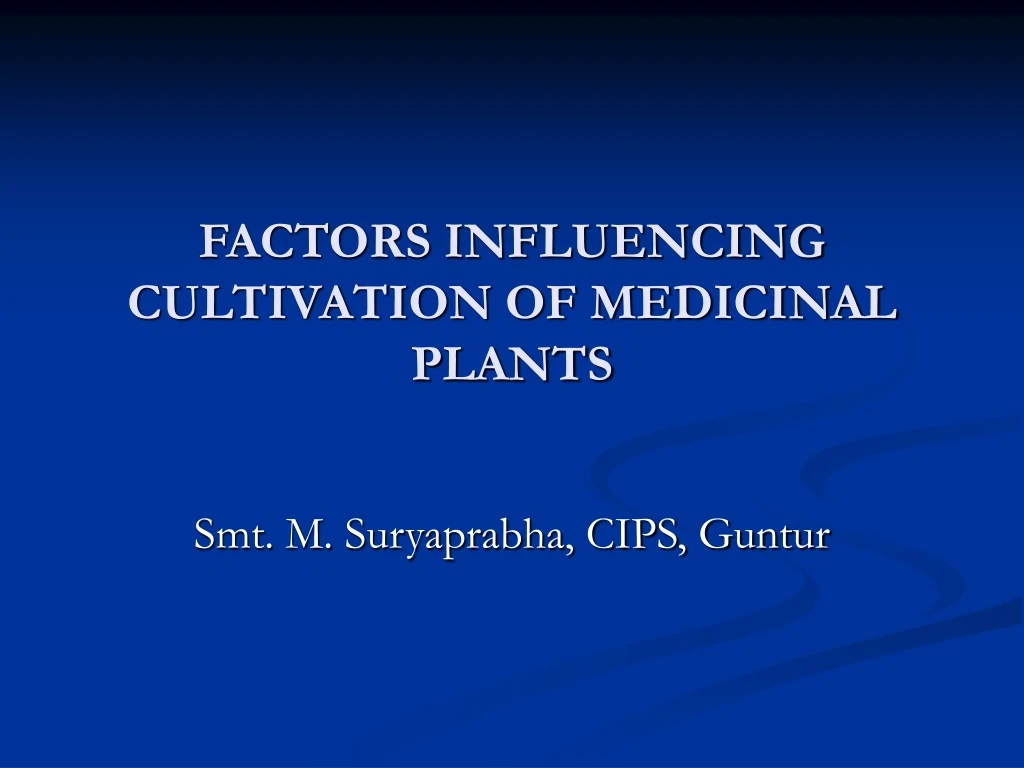 factors influencing cultivation of medicinal plants