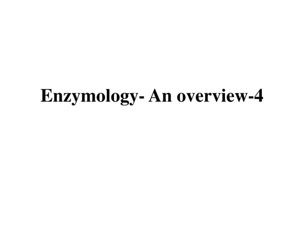 Enzymology- An overview-4